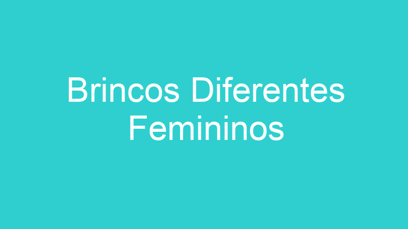 Brincos Diferentes Femininos