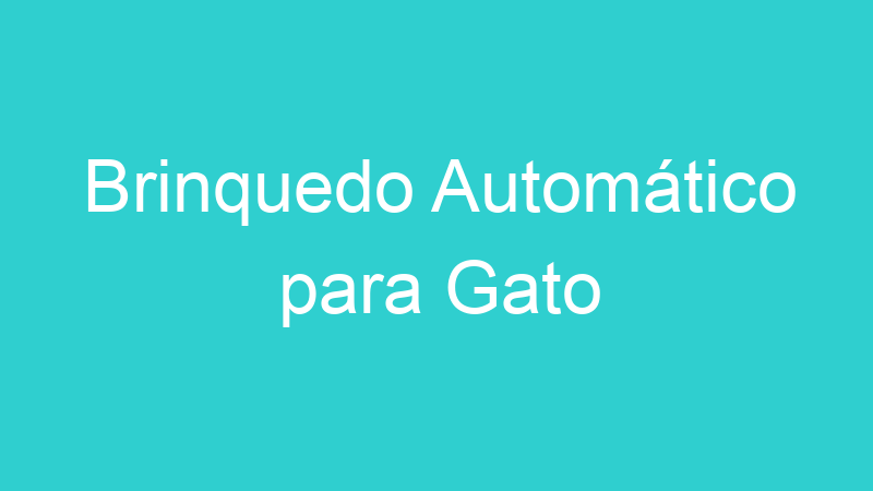 Brinquedo Automático para Gato