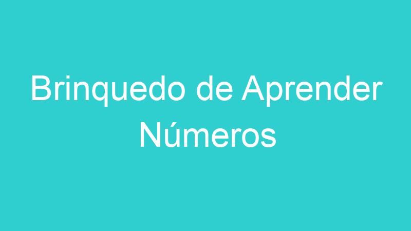 Brinquedo de Aprender Números