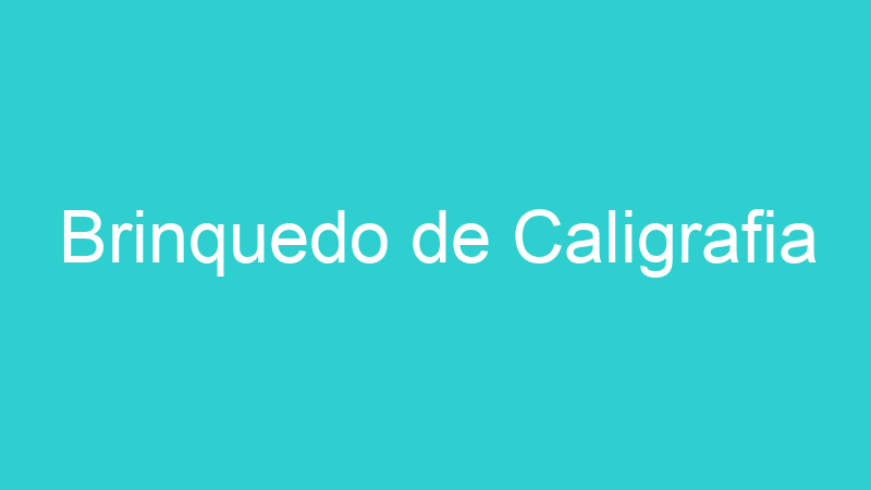 Brinquedo de Caligrafia