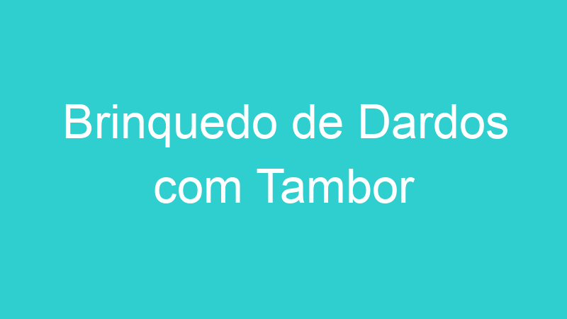 Brinquedo de Dardos com Tambor
