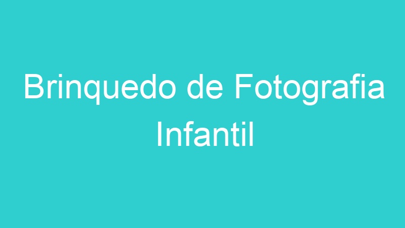 Brinquedo de Fotografia Infantil