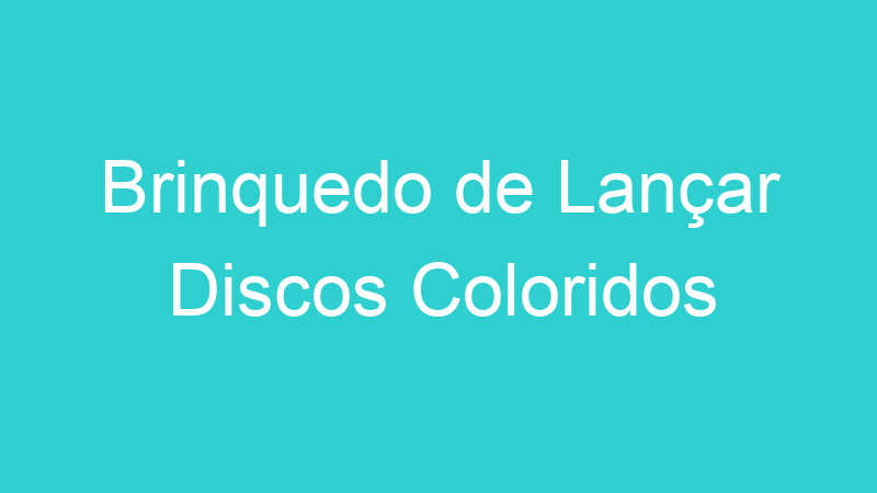 Brinquedo de Lançar Discos Coloridos