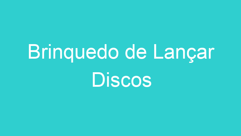 Brinquedo de Lançar Discos