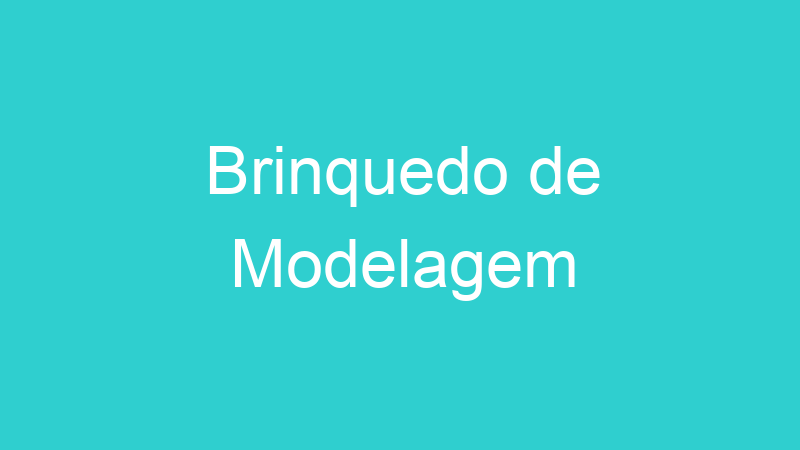 Brinquedo de Modelagem