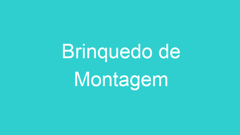 Brinquedo de Montagem