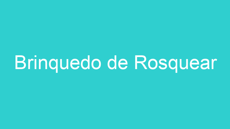 Brinquedo de Rosquear