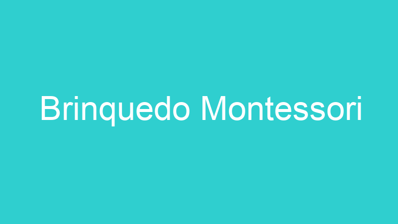 Brinquedo Montessori