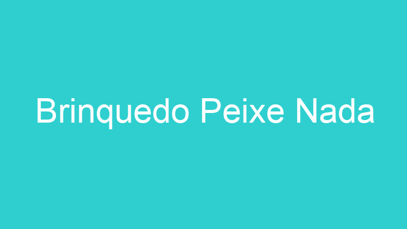 Brinquedo Peixe Nada