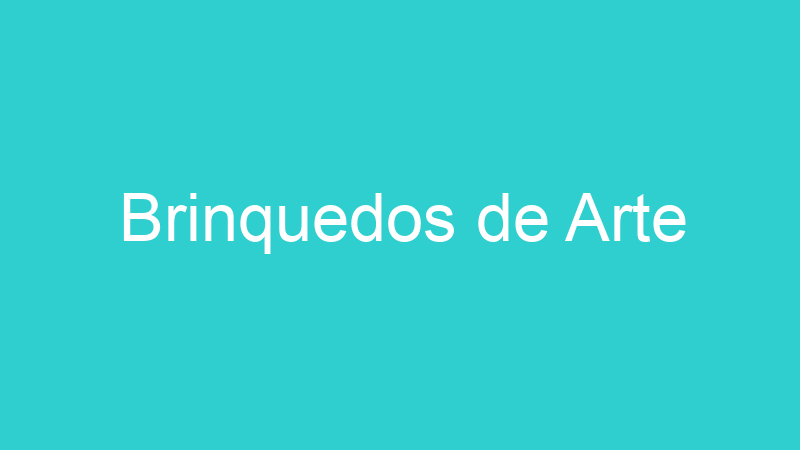 Brinquedos de Arte