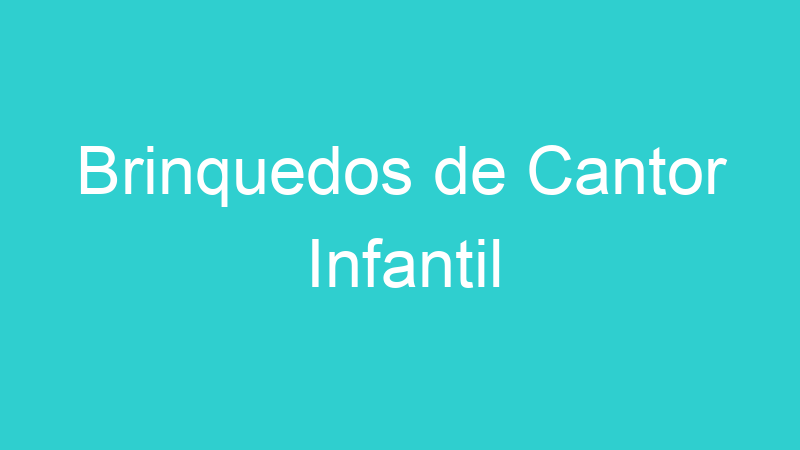 Brinquedos de Cantor Infantil