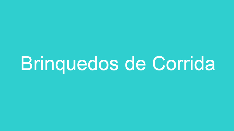 Brinquedos de Corrida