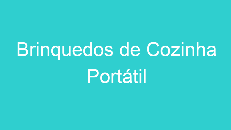 Brinquedos de Cozinha Portátil