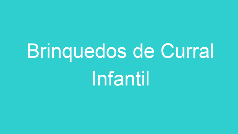 Brinquedos de Curral Infantil