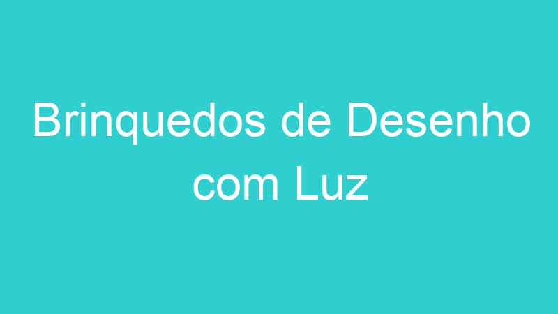 Brinquedos de Desenho com Luz