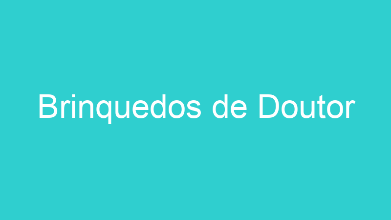 Brinquedos de Doutor