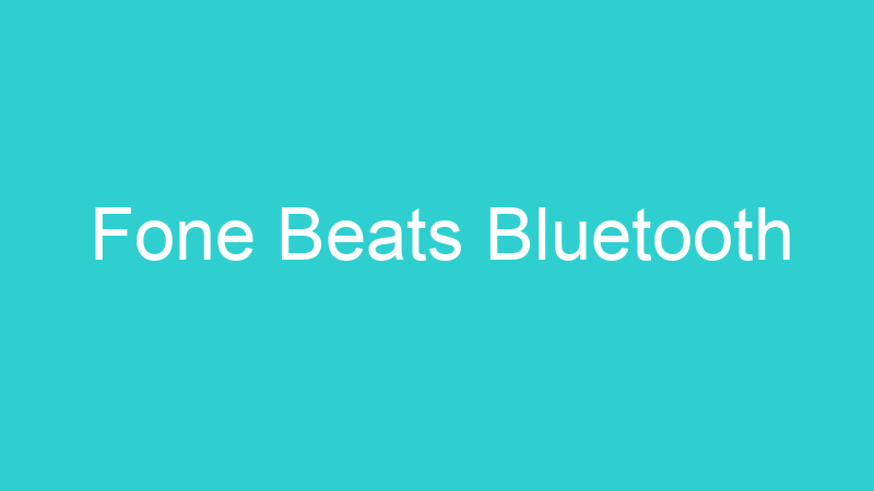 Fone Beats Bluetooth