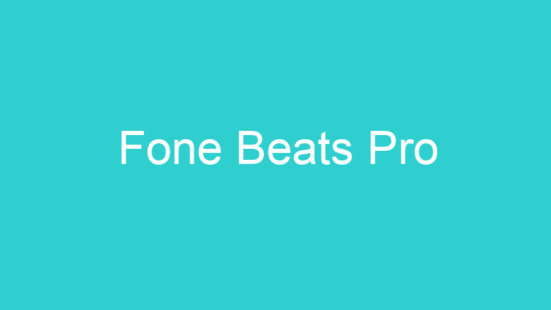 Fone Beats Pro