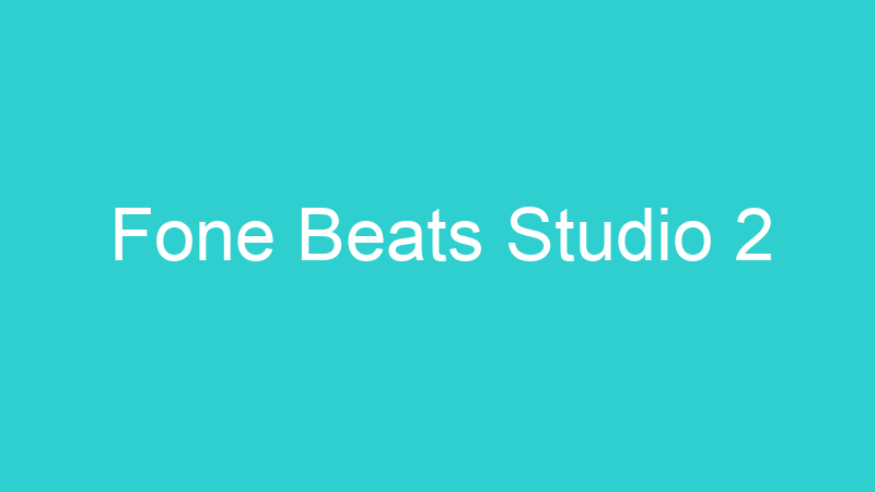 Fone Beats Studio 2