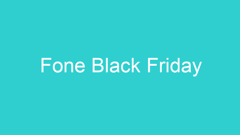 Fone Black Friday