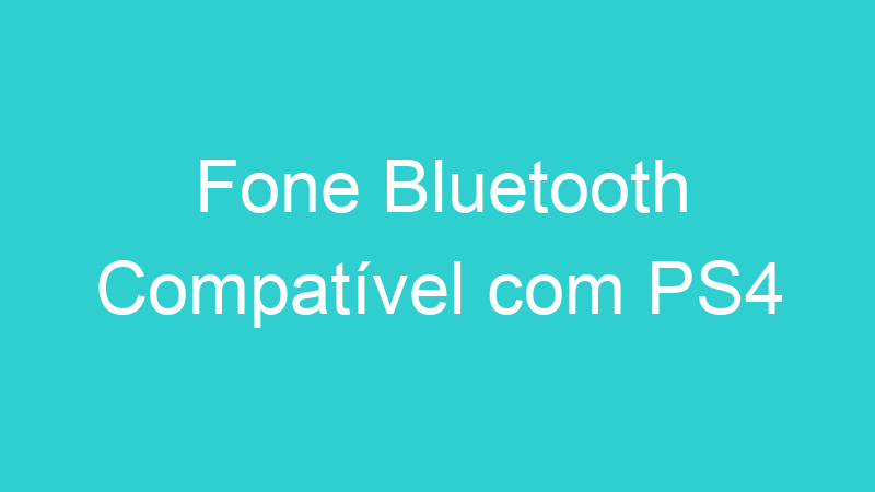 Fone Bluetooth Compatível com PS4
