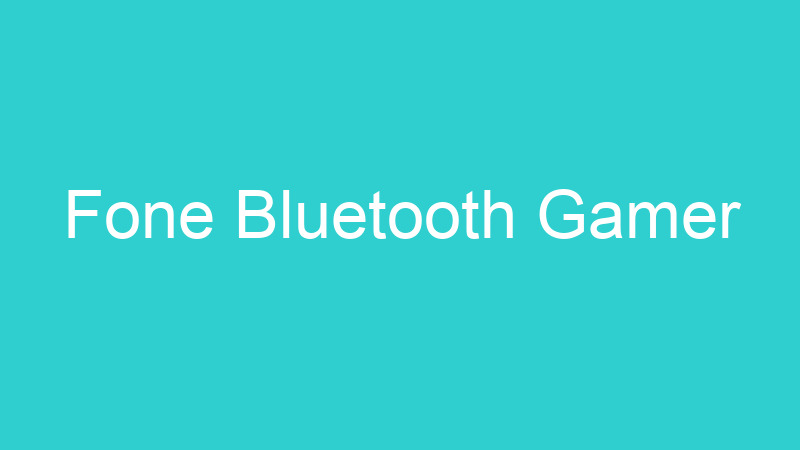 Fone Bluetooth Gamer
