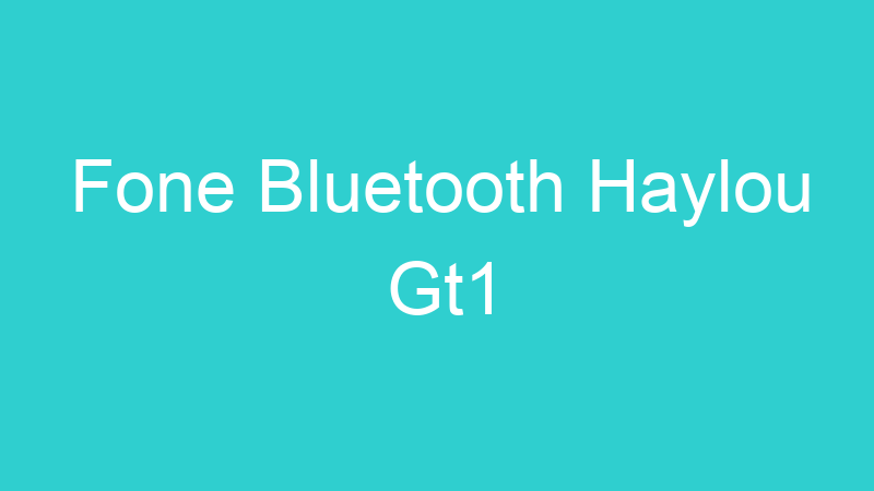 Fone Bluetooth Haylou Gt1