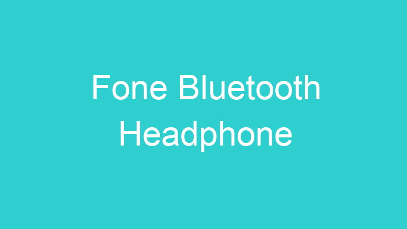 Fone Bluetooth Headphone