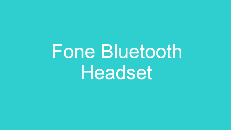 Fone Bluetooth Headset