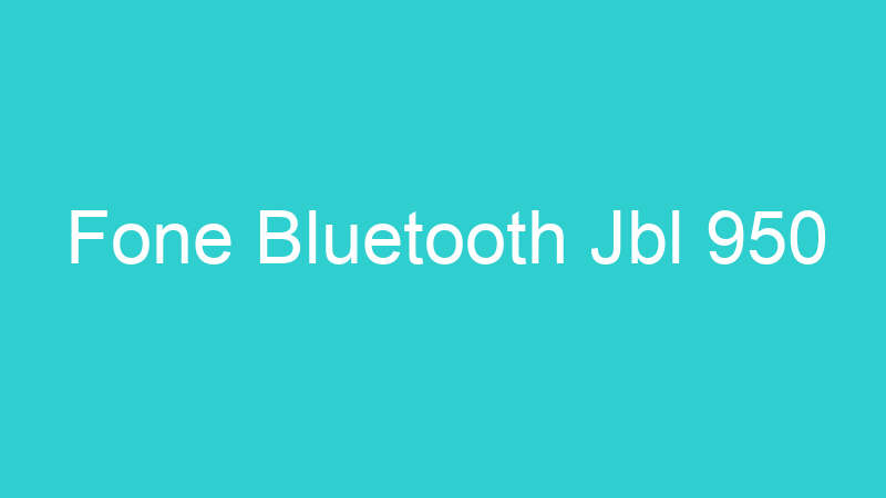 Fone Bluetooth Jbl 950