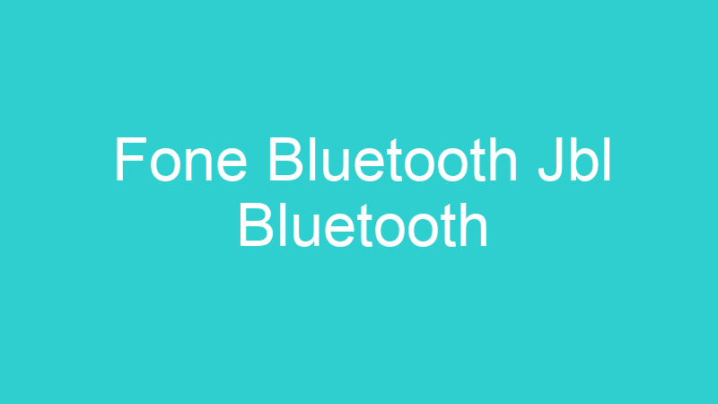 Fone Bluetooth Jbl Bluetooth