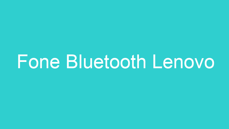 Fone Bluetooth Lenovo