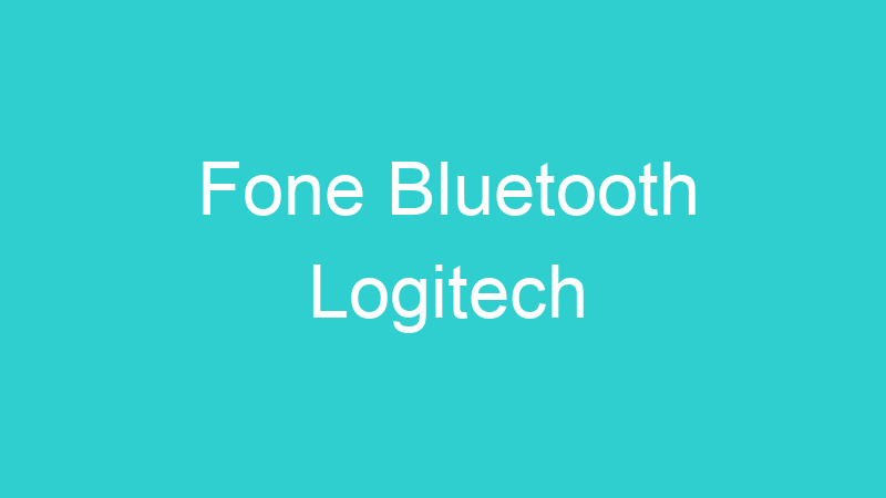 Fone Bluetooth Logitech