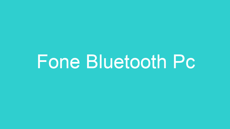Fone Bluetooth Pc