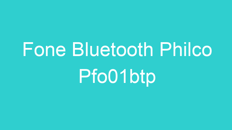 Fone Bluetooth Philco Pfo01btp