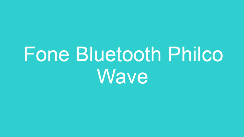 Fone Bluetooth Philco Wave