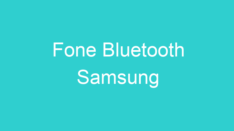 Fone Bluetooth Samsung