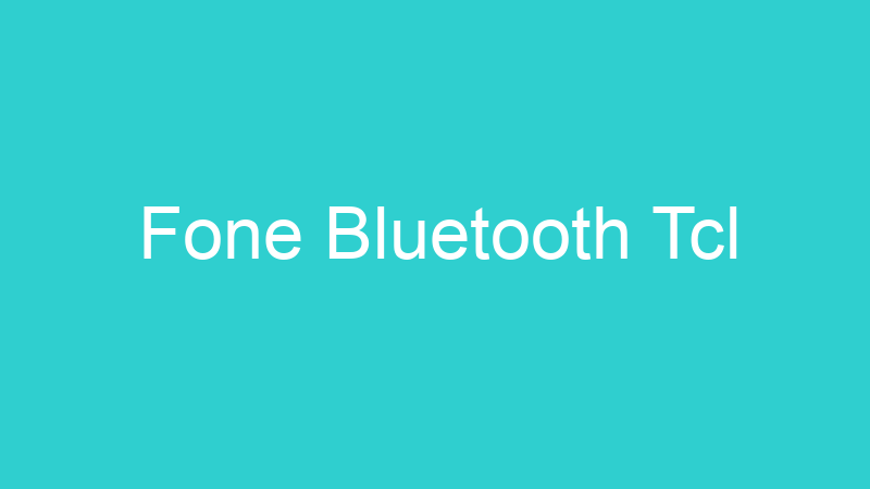 Fone Bluetooth Tcl