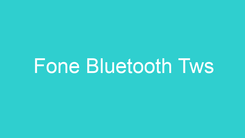 Fone Bluetooth Tws