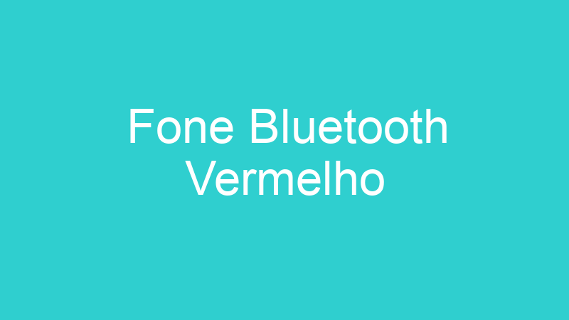 Fone Bluetooth Vermelho