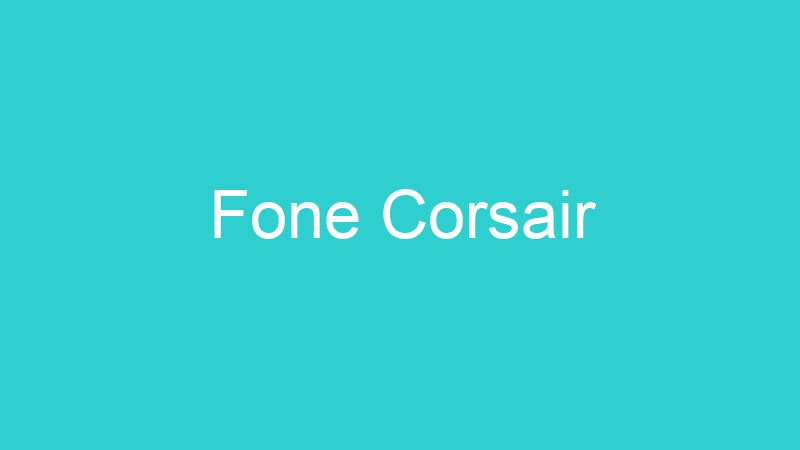 Fone Corsair