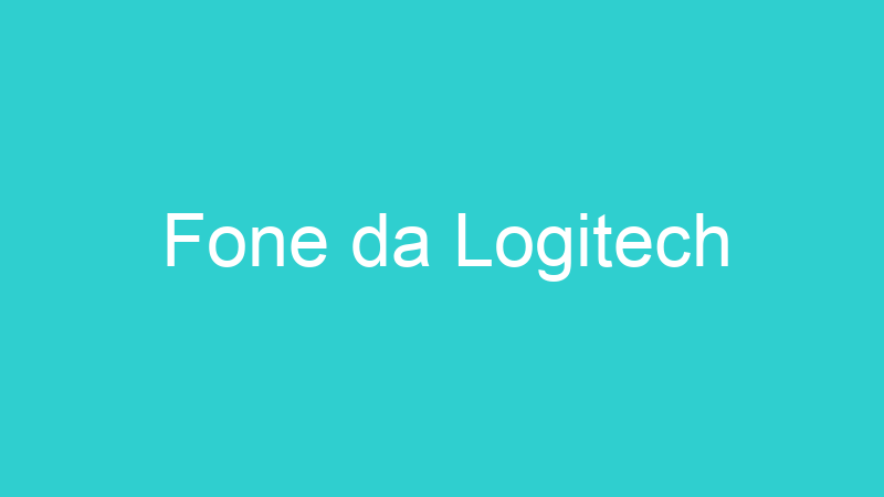 Fone da Logitech
