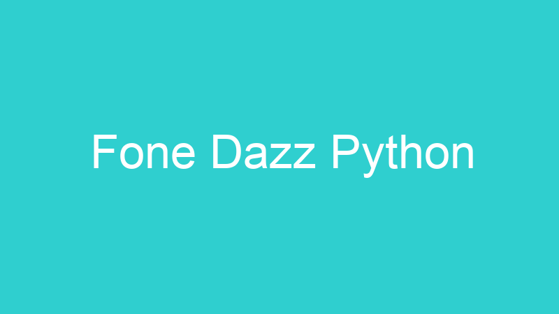 Fone Dazz Python