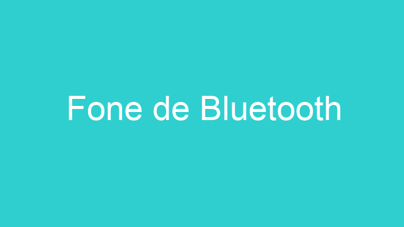 Fone de Bluetooth