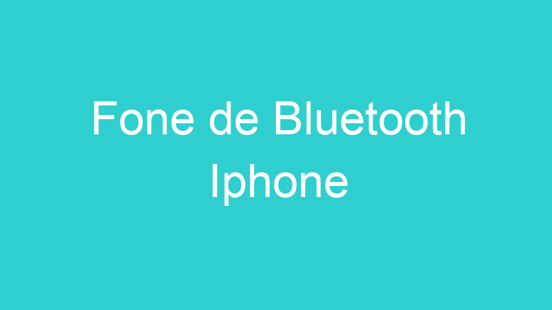 Fone de Bluetooth Iphone