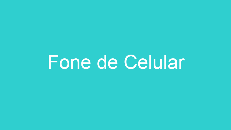 Fone de Celular