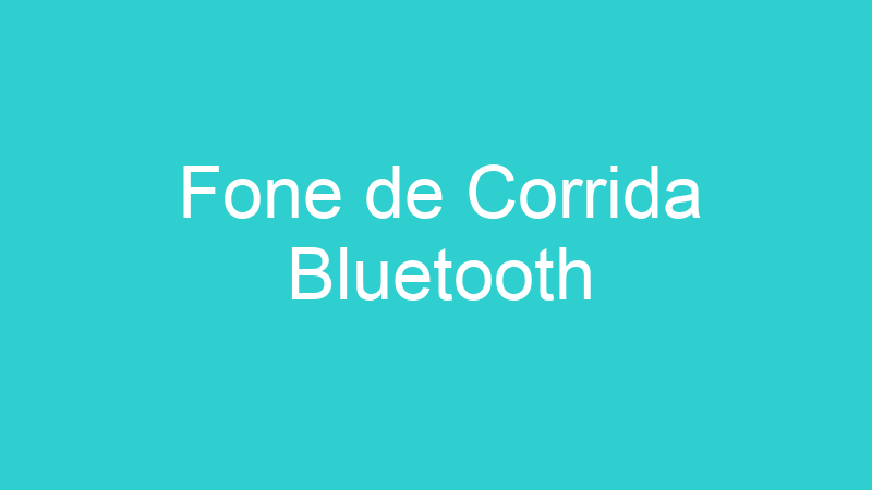 Fone de Corrida Bluetooth