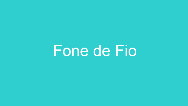 Fone de Fio
