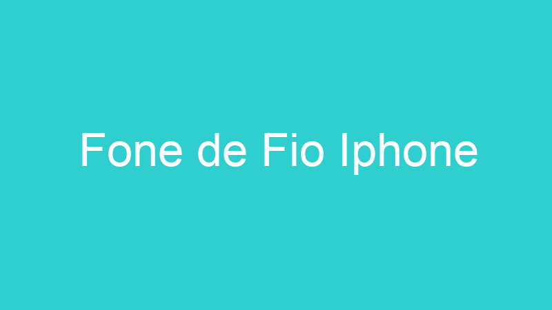 Fone de Fio Iphone