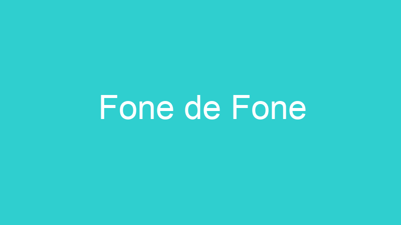 Fone de Fone